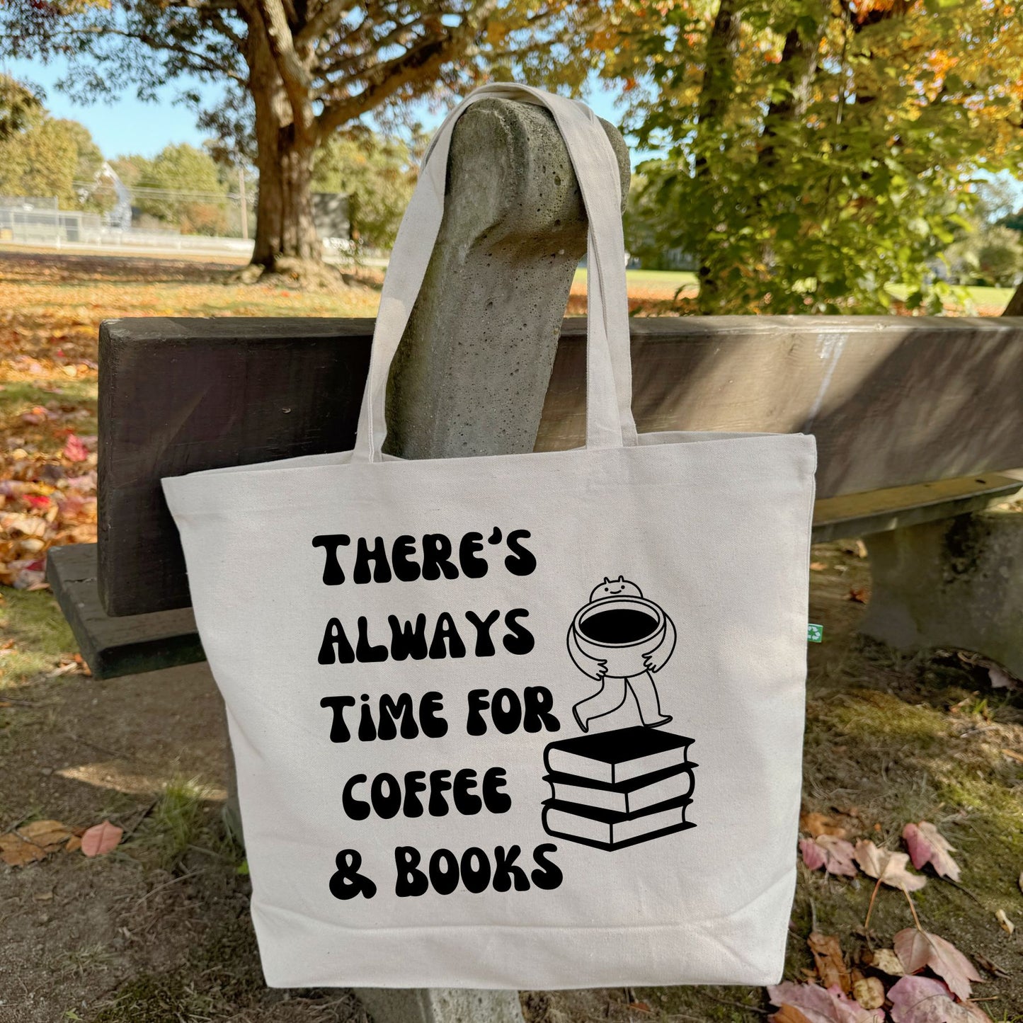 Recycled Canvas Tote Bag - There's Always Time for Coffee & Books