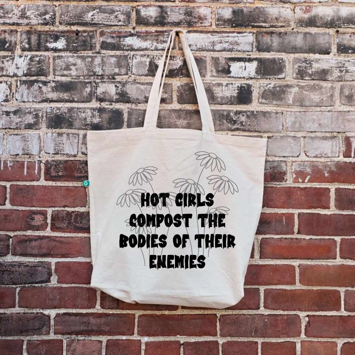 Hot Girls Compost - Recycled Canvas Tote Bag (Copy) (Copy)
