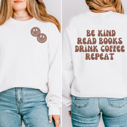 Be Kind-Read-Books-Drink Coffee-Repeat Crewneck in White