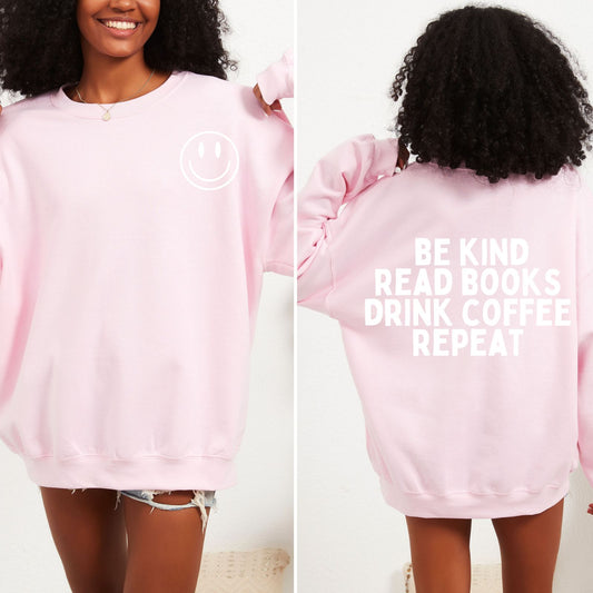 Be Kind-Read Books-Drink Coffee-Repeat Crewneck in Pink