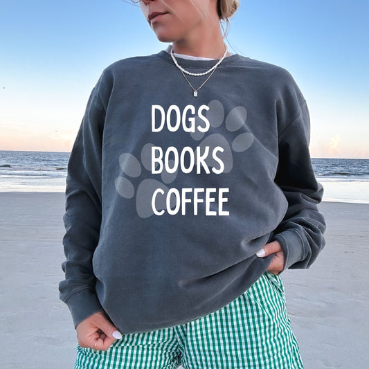 Dogs Books & Coffee on Comfort Colors Crewneck