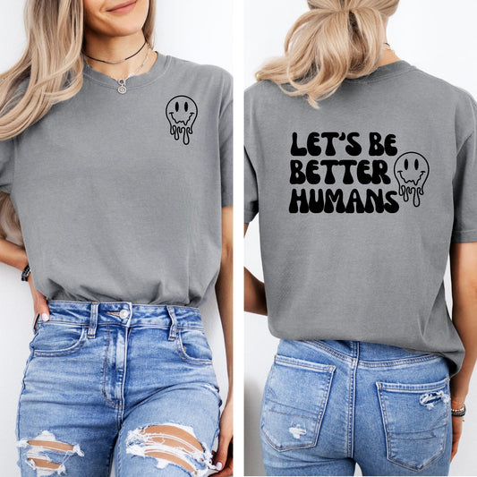 Let's Be Better Humans T-shirt on Grey