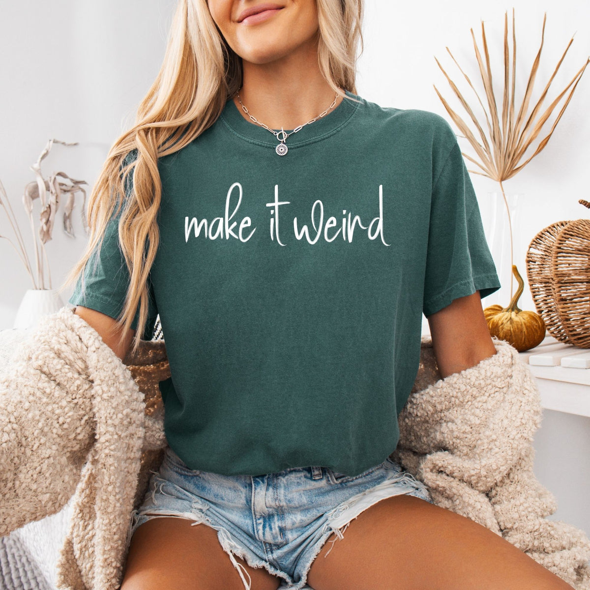 Make it Weird on Comfort Colors
